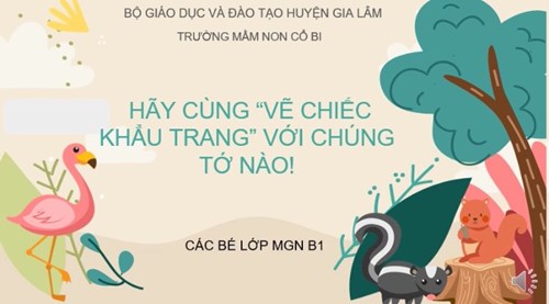 CÁC BÉ LỚP b1 VẼ KHẨU TRANG